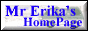Mr Erika's HomePage